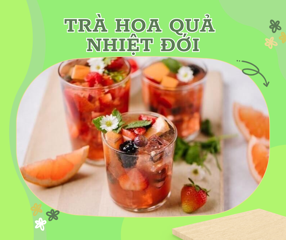 TRÀ HOA QUẢ NHIỆT ĐỚI